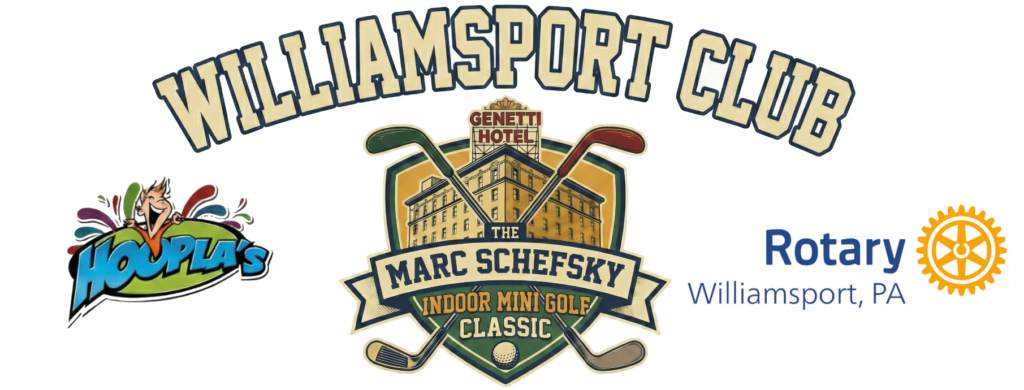 Williamsport Club. The Marc Schefsky Indoor Minigolf Classic